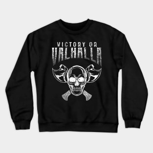 Victory or Valhalla Crewneck Sweatshirt